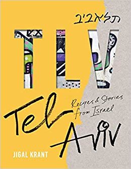 TLV: Tel Aviv: Recipes and stories from Israel