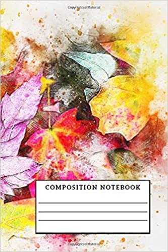 Composition Notebook: Colorful Leaves Art Cover Journal, Notebook for Coloring Drawing and Writing (110 Pages, Unlined, 6 x 9) (Princess Compositions)