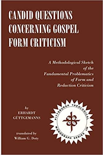 Candid Questions Concerning Gospel Form Criticism: A Methodological Sketch of the Fundamental Problematics of Form and Redaction Criticism (Pittsburgh Theological Monograph): 026