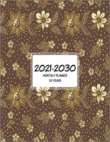 2021-2030 Monthly Planner 10 Years: Planner Monthly Planner Ten Year Schedule Organizer with Note For To Do List Academic Schedule Agenda Logbook or ... 2030 Calendar planner monthly 8.5 x 11