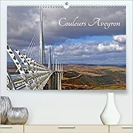 Couleurs Aveyron (Premium, hochwertiger DIN A2 Wandkalender 2021, Kunstdruck in Hochglanz): Département de l'Aveyron (Calendrier mensuel, 14 Pages ) (CALVENDO Places)