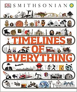 Timelines of Everything (Dk Smithsonian) indir