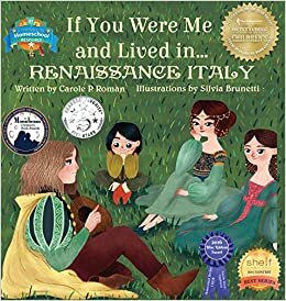 If You Were Me and Lived in... Renaissance Italy: An Introduction to Civilizations Throughout Time (If You Were Me and Lived in... Historical Series)