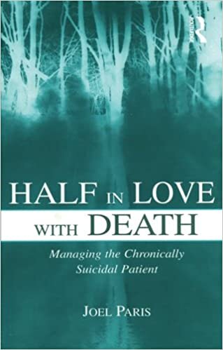 Half in Love With Death: Managing the Chronically Suicidal Patient