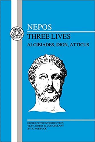 Three Lives: Alcibiades, Dion and Atticus (BCP Latin Texts)