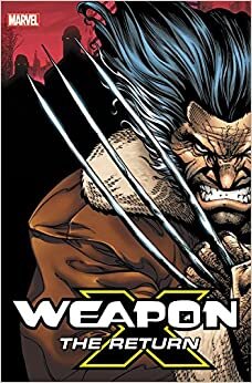 Weapon X: The Return Omnibus