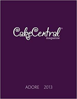 Adore 2013 - Cake Central Magazine: Volume 4 indir