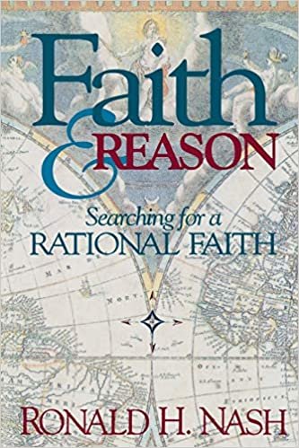 Faith and Reason: Searching for a Rational Faith (Faith Lessons)