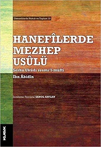 Hanefilerde Mezhep Usulü: Şerhu Ukudi resmi’l-müfti