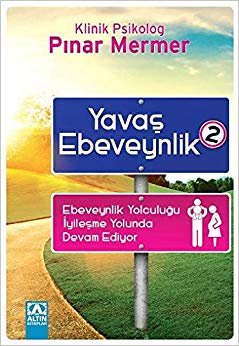 Yavaş Ebeveynlik - 2: Ebeveynlik Yolculuğu İyileşme Yolunda Devam Ediyor indir