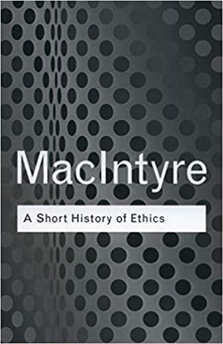 A Short History of Ethics: A History of Moral Philosophy from the Homeric Age to the Twentieth Century (Routledge Classics)