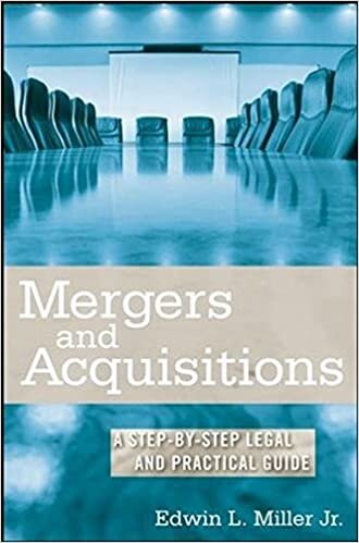 Mergers and Acquisitions: A Step by Step Legal and Practical Guide