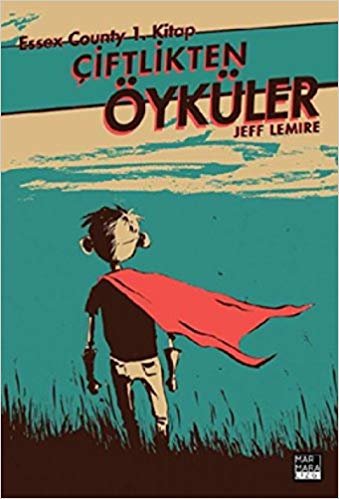 Çiftlikten Öyküler: Essex County 1. Kitap