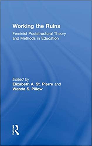 Working the Ruins: Feminist Poststructural Theory and Methods in Education indir