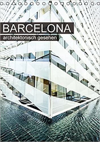 Barcelona, architektonisch gesehen (Tischkalender 2016 DIN A5 hoch): Architektur in Barcelona, fotografisch interpretiert (Monatskalender, 14 Seiten ) (CALVENDO Orte) indir
