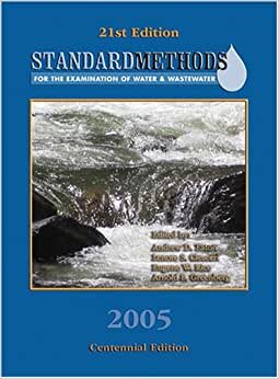 Standard Methods for the Examination of Water & Wastewater: Contennial Edition (Apha, Standard Method for the Examination Fo Water and Waste)