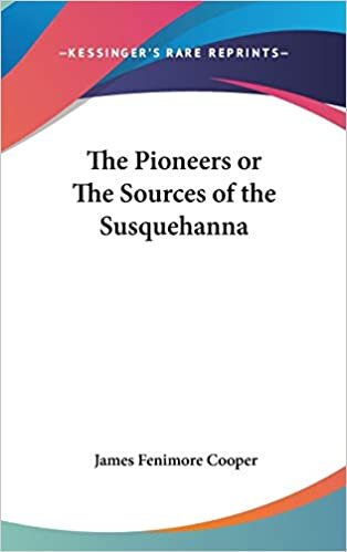 The Pioneers or The Sources of the Susquehanna