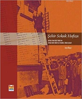 Şehir Sokak Hafıza: Kuyulu’dan Biçki Yurdu’na Osman Nuri Ergin ile İstanbul Sokak Adları