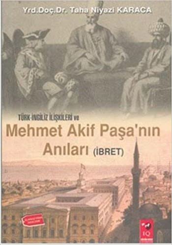 TÜRK İNGİLİZ İLİŞKİLERİ VE MEHMET AKİF PAŞ.AN: İbret indir