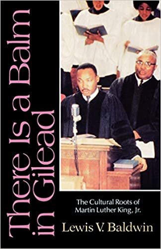 There is a Balm in Gilead: Cultural Roots of Martin Luther King, Jr.