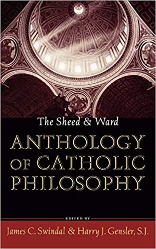 The Sheed and Ward Anthology of Catholic Philosophy (A Sheed & Ward Classic) indir