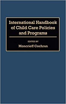 International Handbook of Child Care Policies and Programs indir