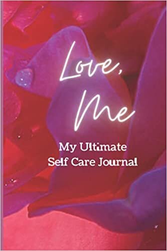 Love, Me: My Ultimate Self Care Journal