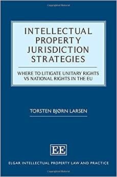 Larsen, T: Intellectual Property Jurisdiction Strategies (Elgar Intellectual Property Law and Practice)
