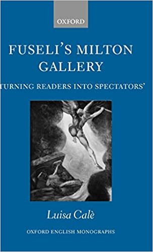 Fuseli's Milton Gallery: Turning Readers Into Spectators' (Oxford English Monographs) indir