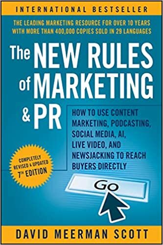 The New Rules of Marketing and PR: How to Use Content Marketing, Podcasting, Social Media, AI, Live Video, and Newsjacking to Reach Buyers Directly indir