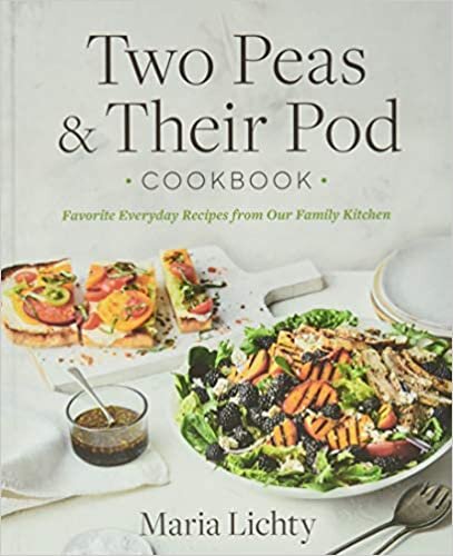 Two Peas & Their Pod Cookbook: Favorite Everyday Recipes from Our Family Kitchen indir