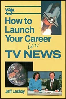 How to Launch Your Career in TV News