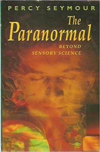 The Paranormal: Beyond Sensory Science (Arkana S.)