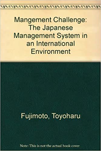 Mangement Challenge: The Japanese Management System in an International Environment