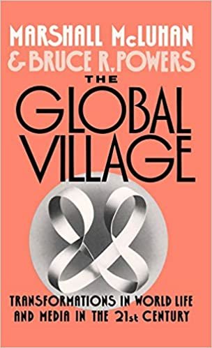 The Global Village: Transformations in World Life and Media in the 21st Century (Communication and Society) indir