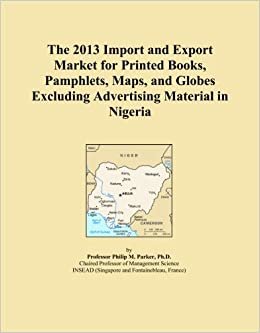 The 2013 Import and Export Market for Printed Books, Pamphlets, Maps, and Globes Excluding Advertising Material in Nigeria