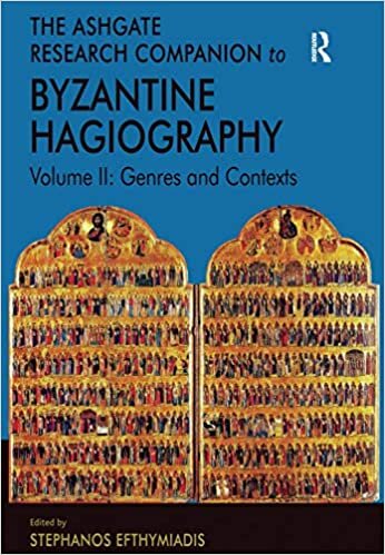 Efthymiadis, S: Ashgate Research Companion to Byzantine Hagi: Volume II: Genres and Contexts (Ashgate Research Companion to Byzantine Hagiography): 2