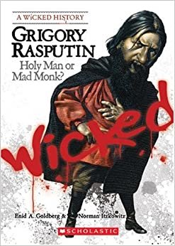 Grigory Rasputin: Holy Man or Mad Monk? (Wicked History (Paperback))