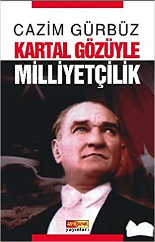 KARTAL GÖZÜYLE MİLLİYETÇİLİK indir