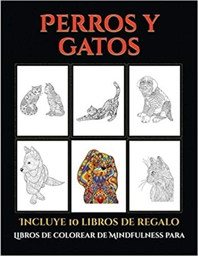 Libros de colorear de Mindfulness para adultos (Perros y gatos): Este libro contiene 44 láminas para colorear que se pueden usar para pintarlas, ... y descargarse en PDF e incluye otros 19 l indir