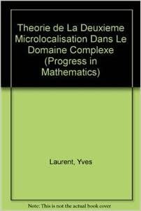 Theorie de la Deuxieme Microlocalisation dans le Domaine Complexe (Progress in Mathematics (53))