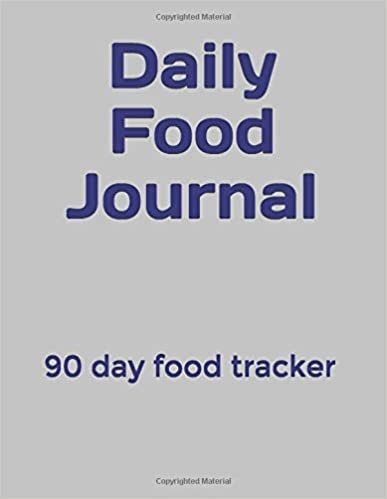 Daily Food Journal: 90 day food tracker
