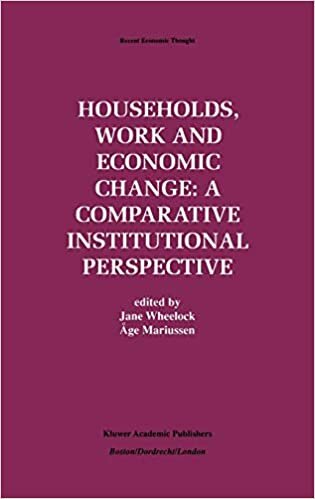 Households, Work and Economic Change: A Comparative Institutional Perspective (Recent Economic Thought)