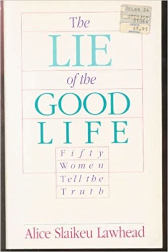 Lie of the Good Life: Fifty Women Tell the Truth