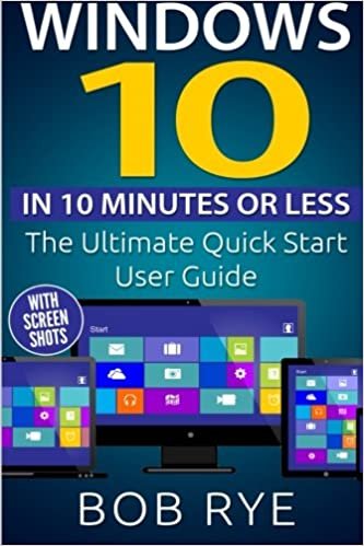 Windows 10 in 10 Minutes or Less: The Ultimate Windows 10 Quick Start Beginner Guide (with Screen Shots) indir