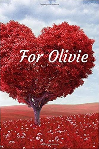 For Olivie: Notebook for lovers, Journal, Diary (110 Pages, In Lines, 6 x 9)