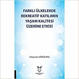 Farklı Ülkelerde Rekreatif Katılımın Yaşam Kalitesi Üzerine Etkisi