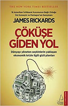 Çöküşe Giden Yol: The New York Times Bestseller Dünyayı yöneten seçkinlerin yaklaşan ekonomik krizle ilgili gizli planları