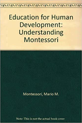 MONTSSRI EDCTN HUMN DEV: Understanding Montessori