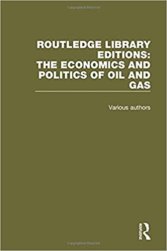 Routledge Library Editions - the Economics and Politics of Oil (Routledge Library Editions: the Economics and Politics of Oil and Gas)